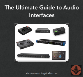 The Ultimate Guide to Audio Interfaces