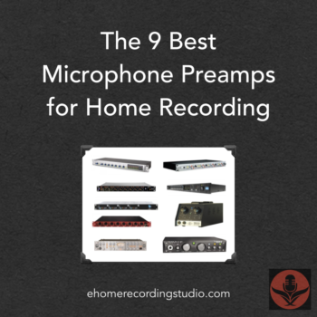 The 9 Best Microphone Preamps for Home Rec
