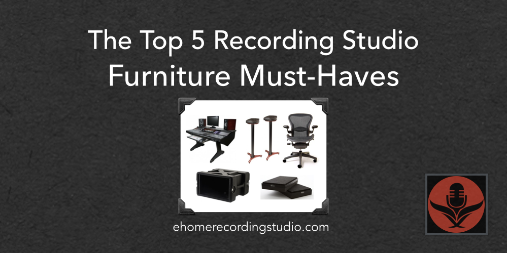 The Top 5 Recording Studio Furniture MustHaves