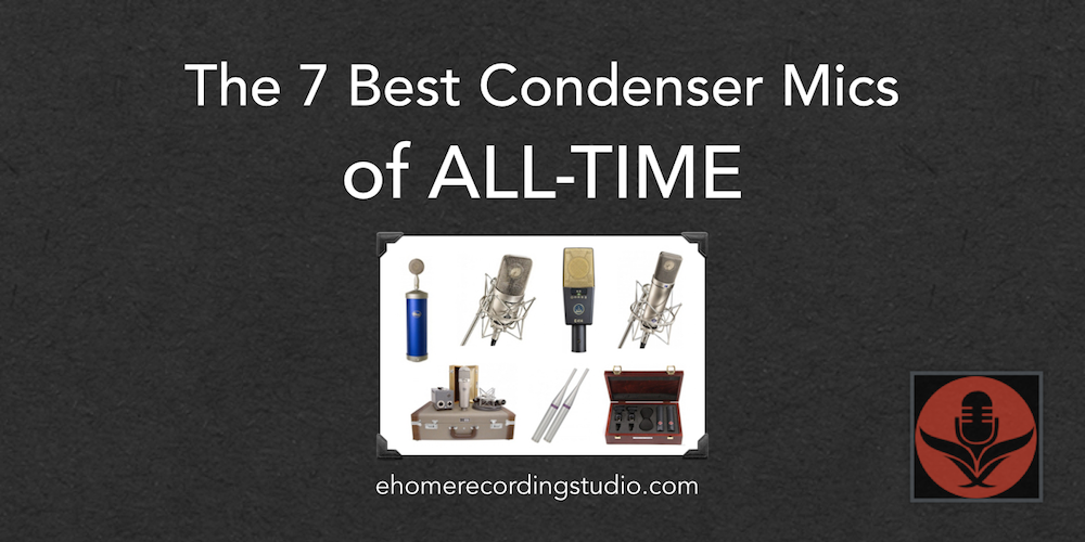 The Ultimate Guide to Condenser Microphones for Home Recording