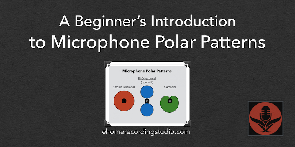 A Beginner's Introduction to Microphone Polar Patterns