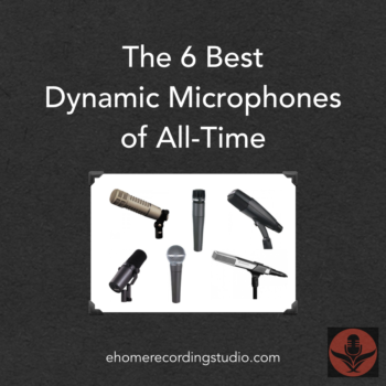 The 6 Best Dynamic Microphones of All Time