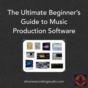 The Ultimate Guide to Music Production Software