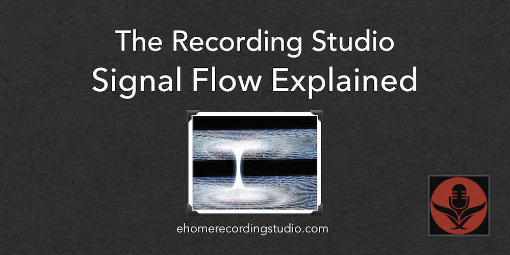 The Recording Studio Signal Flow Explained
