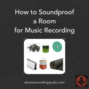 How to Soundproof a Room for Music Recording