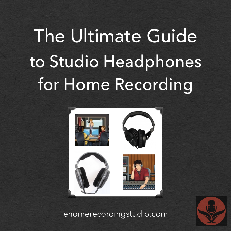 The Ultimate Guide to Studio Headphones for Home Recording