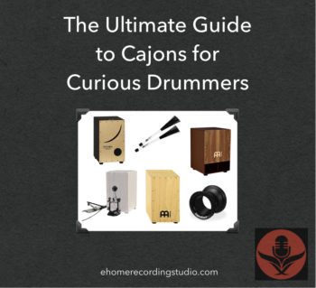 The Ultimate Guide to Cajons for Curious Drummers