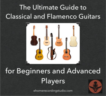 The Ultimate Guide to Classical and Flamenco Guitars