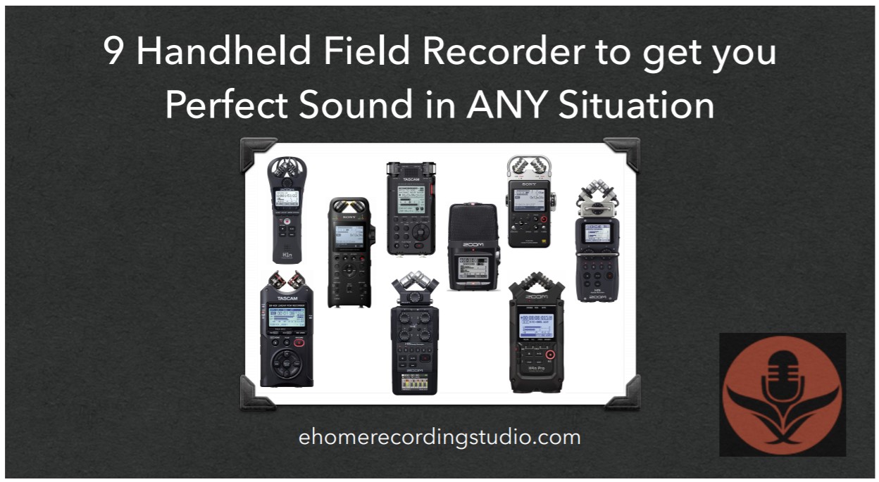 Field Recorders 101 The Ultimate Buyer's Guide