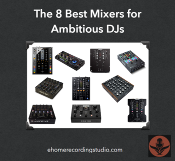 The 8 Best DJ Mixers