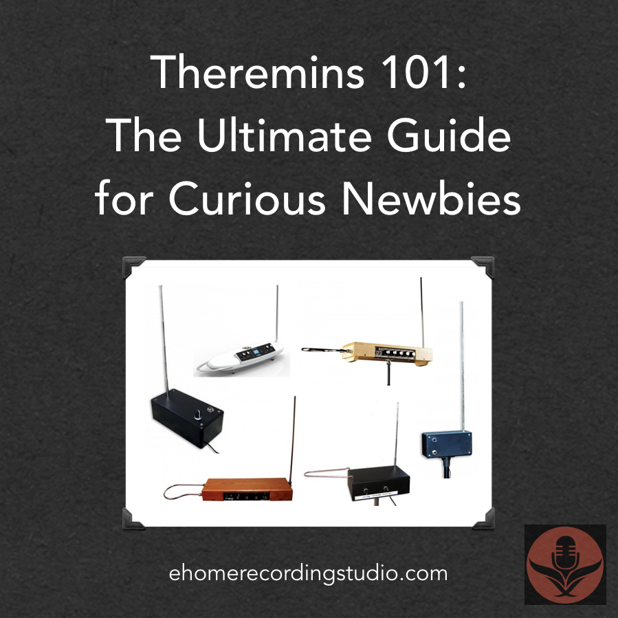 Theremins 101 The Ultimate Buyer's Guide for Musicians